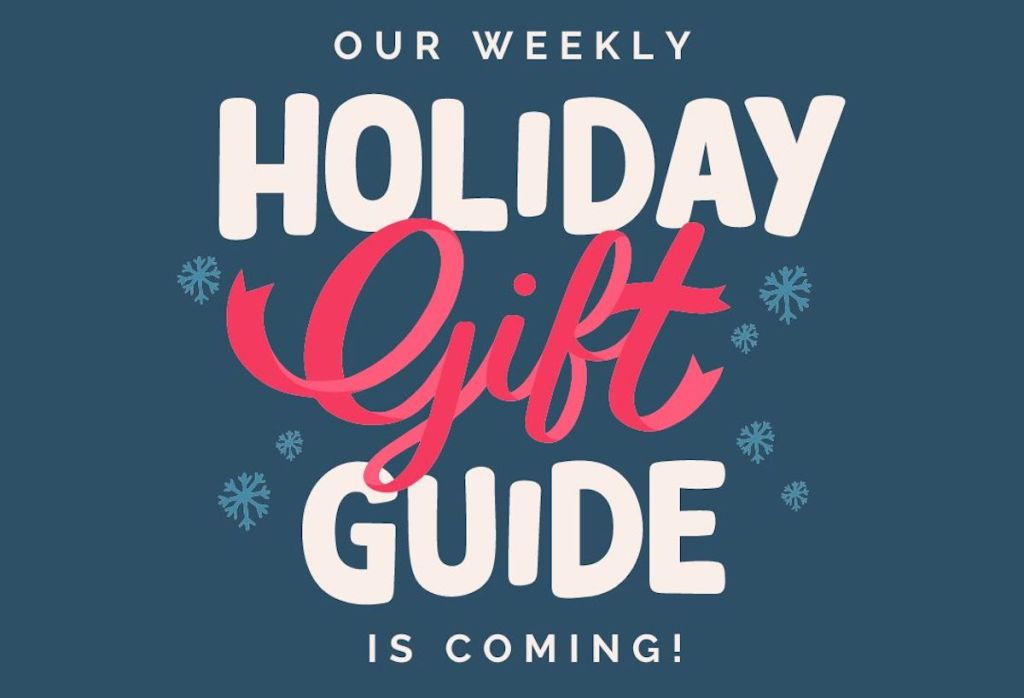 our weekly holiday gift guide is coming graphic