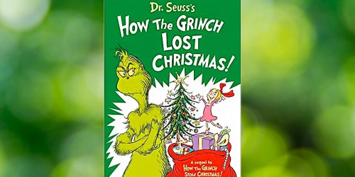 Dr. Seuss’s How the Grinch Lost Christmas Book Just $12.78 on Amazon or Target.com