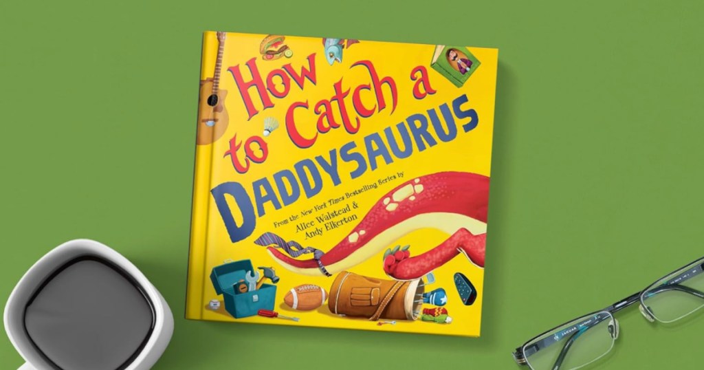 How to Catch a Daddysaurus