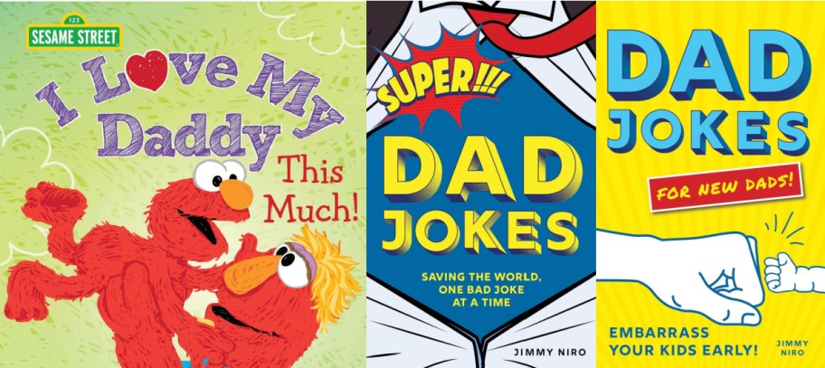 Three book covers are shown. The first features Elmo hugging a figure with "I Love My Daddy This Much!" text. The second reads "Super Dad Jokes" with a superhero theme. The third says "Dad Jokes for New Dads!" with a fist bump illustration.