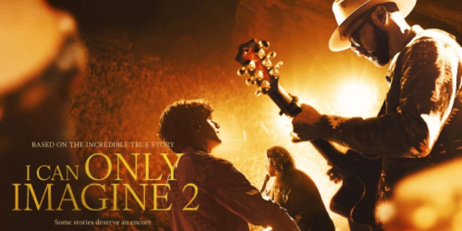 Get Two FREE Movie Tickets to See ‘I Can Only Imagine 2’ on 2/14