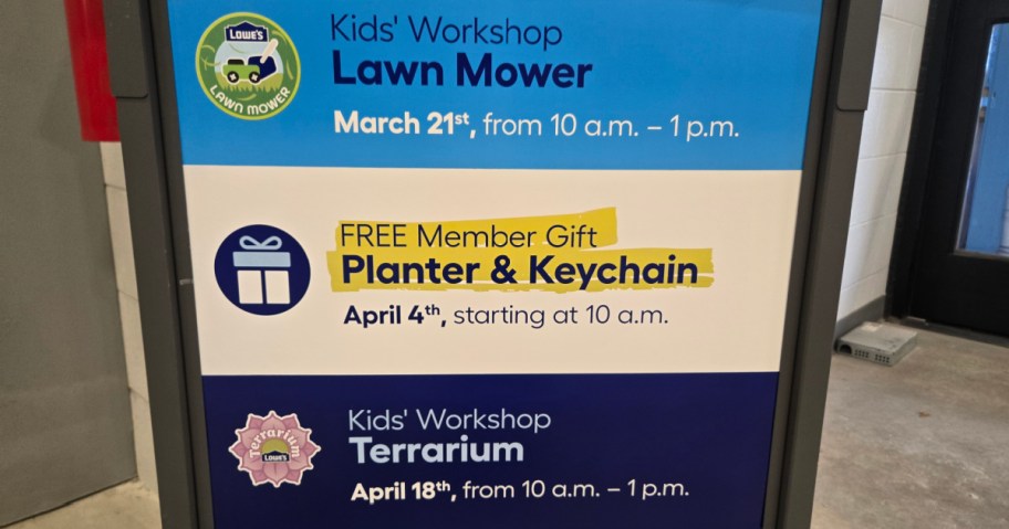 Lowe's Kids' Workshop event sign with details for lawn mower workshop on March 21, free member gift of planter and keychain on April 4, and terrarium workshop on April 18.
