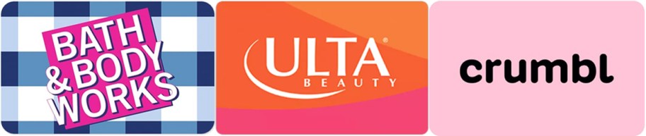 Bath & Body Works, ULTA, and crumbl gift cards